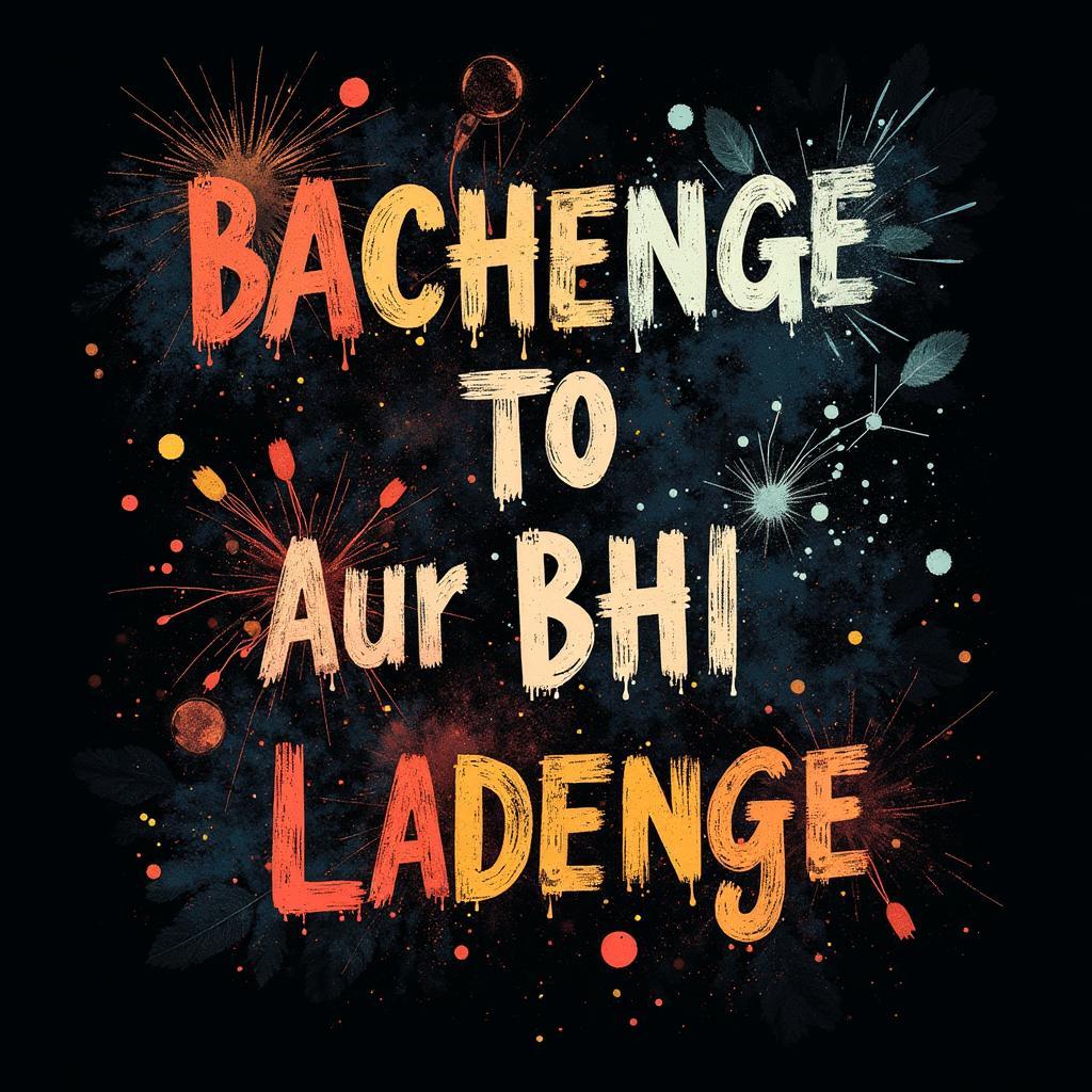 Artistic interpretation of "Bachenge To Aur Bhi Ladenge"